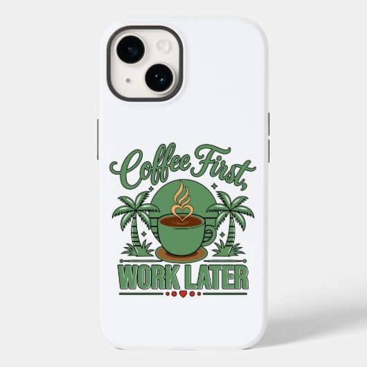 Coques Case-Mate iPhone Café d'abord, travail ensuite. Propulsé par les vi (Verso)