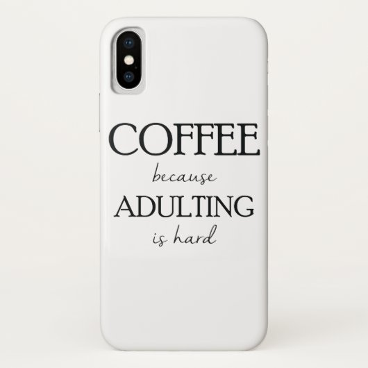 Coques Case-Mate iPhone Café puisqu'Adulting est cas dur (Dos)