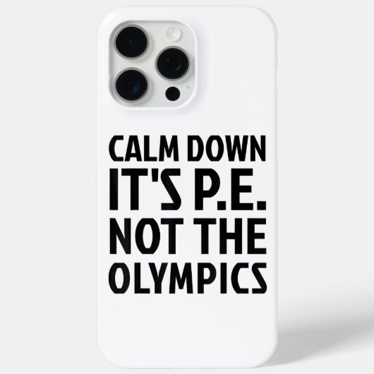 Coques Case-Mate iPhone Calm Down It's PE Not The Olympics Physique Educat (Verso)