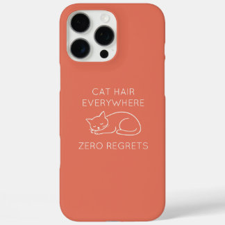 Coques iPhone 16 Pro Max Cat hair everywhere zero regrets