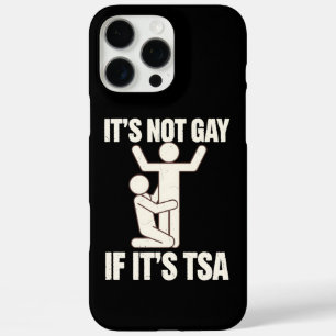 Coques iPhone 16 Pro Max Ce N'Est Pas Gay Si C'Est La Sécurité TSA Drôle LG