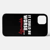 Coques Case-Mate iPhone Cela pourrait être pire... Apparemment | Citation  (Verso (horizontal))
