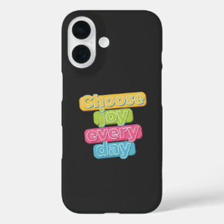 Coques iPhone 16 Choisissez la joie chaque jour !