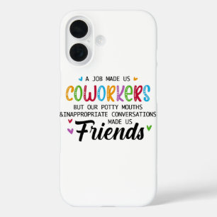 Coques iPhone 16 Citation de collègue - Le travail nous a fait coll