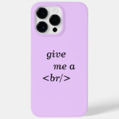 Coques Case-Mate iPhone Code drôle Donnez-moi A<br/>Parfait pour les dével (Verso)