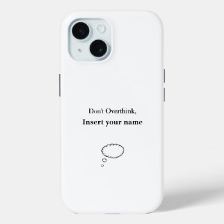 Coque Pour iPhone 15 Conception personnalisable Ne pas surpenser