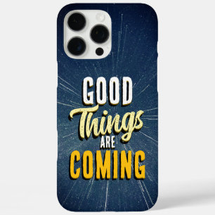 Coques iPhone 16 Pro Max De bonnes choses arrivent