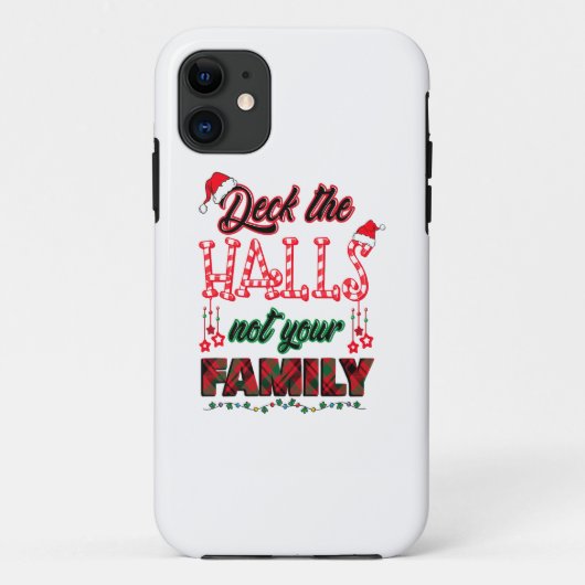Coques Case-Mate iPhone Deck Les Halls Pas Votre Famille (Dos)