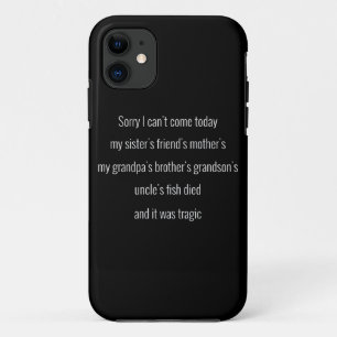 Case-Mate iPhone Case Désolé de ne pas pouvoir venir aujourd'hui. L'ami