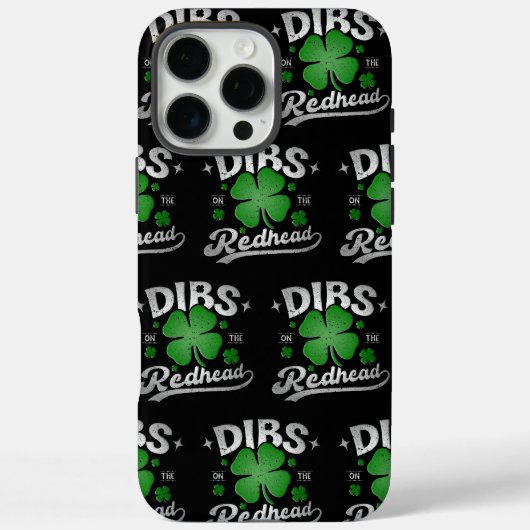 Coques Case-Mate iPhone Dibs On The Redhead Funny St Patrick's Day (Verso)