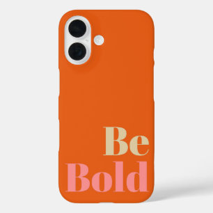 Coques iPhone 16 Dire Motivant Être Audacieux en Rose et Orange
