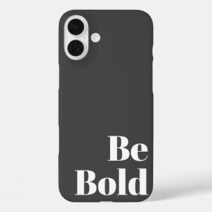 Coques iPhone 16 Plus Dire motivationnel Soyez audacieux en noir et blan