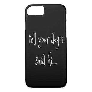 Case-Mate iPhone Case Dis à ton chien que j'ai dit bonjour