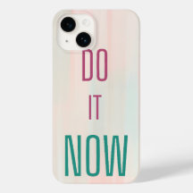 Do it now