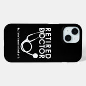 Coques Case-Mate iPhone Docteur à la retraite w Stethoscope et Sassy Funny (Verso (horizontal))