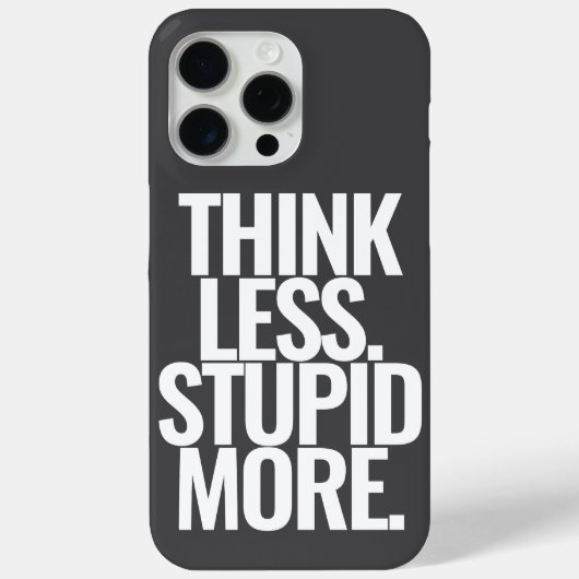 Coques Case-Mate iPhone Drôle Texte Personnalisé Pense Moins Stupide Plus (Verso)