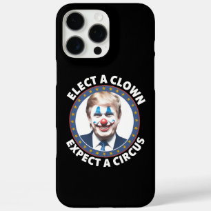 Coques iPhone 16 Pro Max Électez Un Clown Attendez-Vous À Un Cirque Politiq