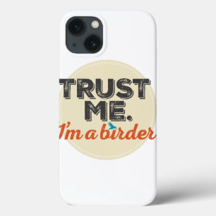 Etui iPhone 13 Faites-moi confiance. Je suis un Birder ! Emblème