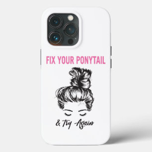 Case-Mate iPhone Case Fixe Your Ponytail And Try Again