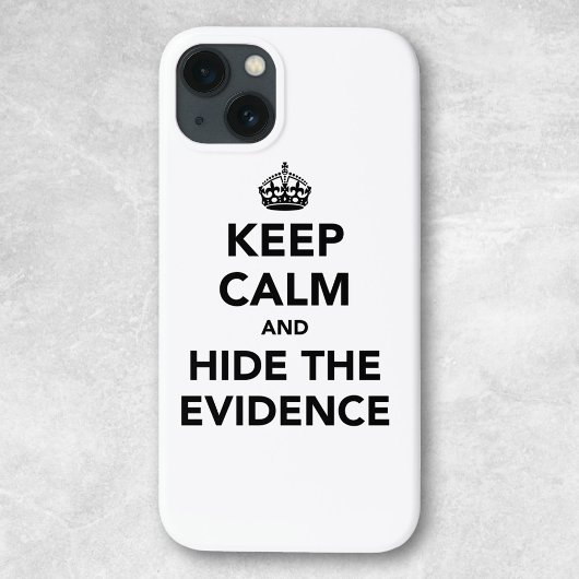 Coques Case-Mate iPhone Gardez le calme et masquez les preuves