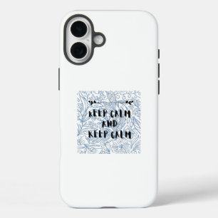 Coques iPhone 16 Plus Gardez votre calme et restez calme
