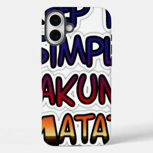 iPhone 16 Plus Case Hakuna Matata Keep it Simple Cadeaux