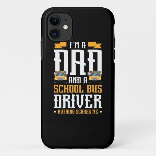 Coques Case-Mate iPhone I Am A Dad And School Bus Driver (Dos)