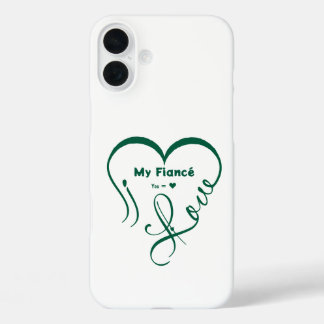 Coques iPhone 16 Plus I Love My Fiancé • You = ♥ 🫳🏻💍