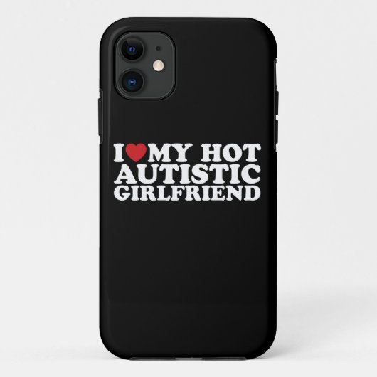 Coques Case-Mate iPhone I Love My Hot Autistic Girlfriend GF Autism Heart (Dos)
