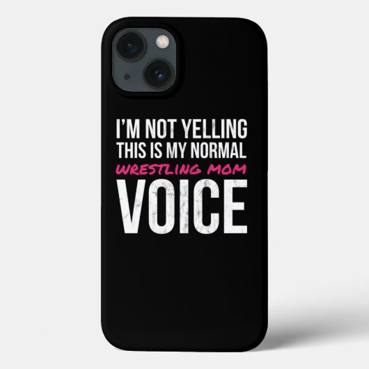 Coques Case-Mate iPhone IM Not Yelling This My Normal Wrestling Mom Voice  (Verso)