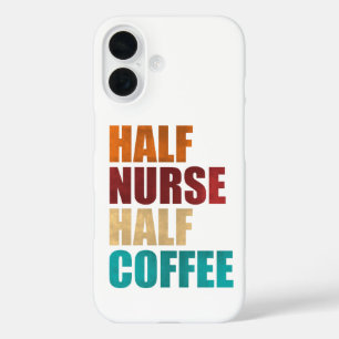 Coques iPhone 16 Infirmière pour moitié, café pour l'autre moitié -