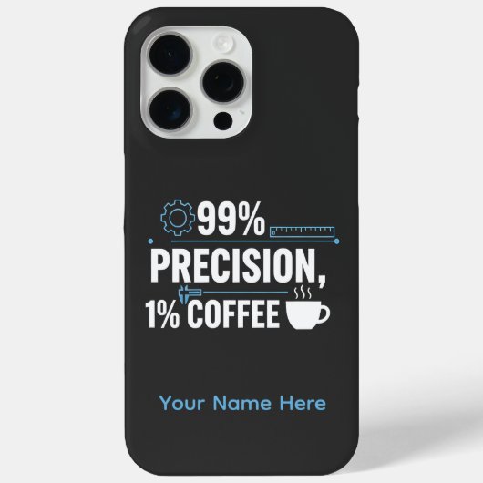 Coques Case-Mate iPhone Ingénieur qualité humour café 99% de précision 1% (Verso)