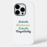 Inhale Barbecue Exhale Négativité Téléphone Case
