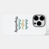 Coques Case-Mate iPhone Inhale Café Exhale Négativité Téléphone Boîtier (Verso (horizontal))