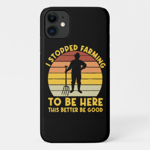 Case-Mate iPhone Case J'ai arrêté de cultiver pour être ici, ça ferait m