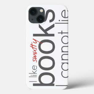 Etui iPhone 13 J'Aime Les Livres Smutty Que Je Ne Peux Pas Mentir