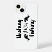 Coques Case-Mate iPhone J'aimerais pêcher une citation drôle (Verso)