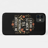 Coques Case-Mate iPhone Je Bois Tellement De Thé, Rien Ne M'Empêche (Dos (Horizontal))