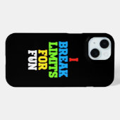 Coques Case-Mate iPhone Je brise les limites pour le plaisir (Verso (horizontal))