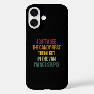 Coques iPhone 16 Je dois voir les bonbons d'abord puis je monte dan
