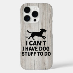 Coques iPhone 16 Pro Je ne peux pas, j'ai des choses de chien à faire A