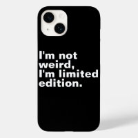 Je ne suis pas bizarre Je suis en édition limitée,