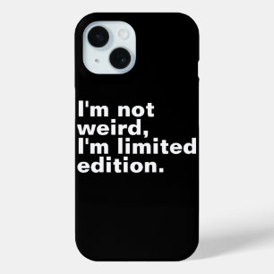 Coque Pour iPhone 15 Je ne suis pas bizarre Je suis en édition limitée,