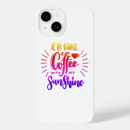Coques Case-Mate iPhone Je prendrai un café avec mon soleil (Verso)