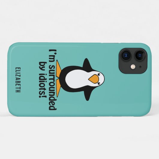 Coques Case-Mate iPhone Je suis entouré d'idiots Funny Penguin Ajouter un  (Dos (Horizontal))