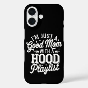 Coques iPhone 16 Je suis juste une bonne mère avec une playlist de