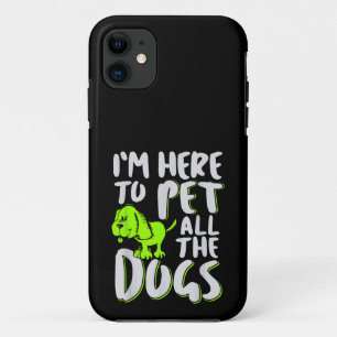 Case-Mate iPhone Case Je suis là pour caresser tous les chiens Amateur d