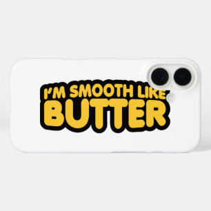 Coques iPhone 16 Je suis Smooth Like Butter