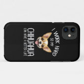 Coques Case-Mate iPhone Je Travaille Dur Pour Que Mon Chihuahua Puisse Avo (Dos (Horizontal))