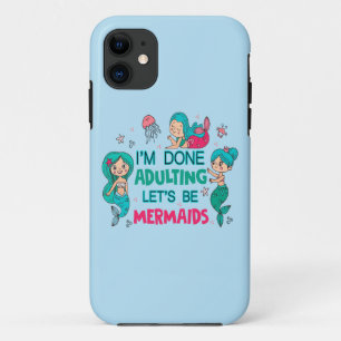 Case-Mate iPhone Case J'en ai fini avec les adultes, soyons sirènes
